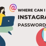 Where Can I See My Instagram Password